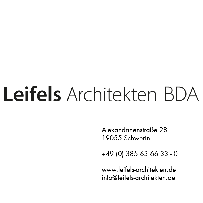 Leifels Architekten BDA Alexandrinenstraße 28 19055 Schwerin